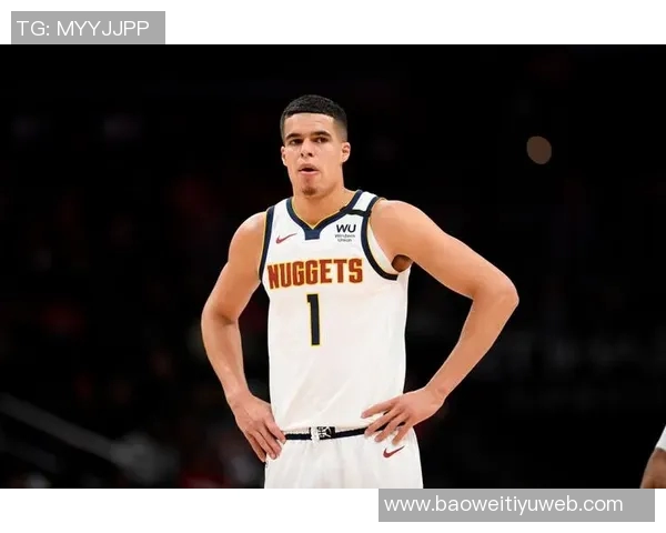 小迈克尔波特状态回暖近期表现强劲场均278分75板33助